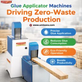 Glue Applicator Machines Driving Zero-Waste Production